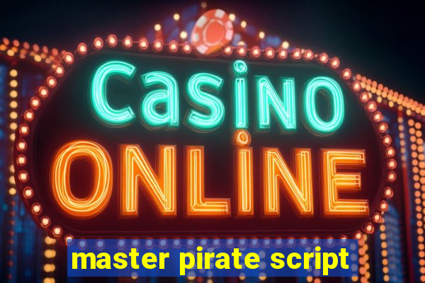 master pirate script